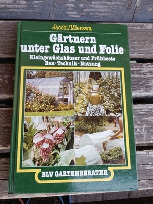 292465 Karlheinz Jacobi GÄRTNERN UNTER GLAS UND FOLIE BLV Verlagsgesellschaft
