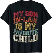 My Son In Law Is My Favorite Child Retro Funny Unisex T-Shirt