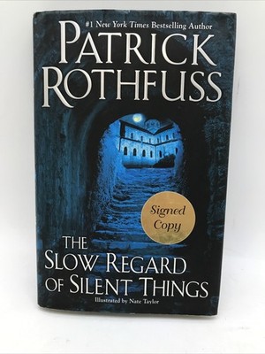 Signed-The Slow Regard of Silent Things by Patrick Rothfuss (HC, 1st/1st)