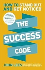 The Success Code: How to Stand Out and Get Noticed, Lees, John, Used; Good Book