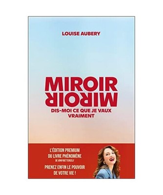 Miroir, Miroir dis-moi ce que je vaux vraiment [édition premium]: L'édition pr