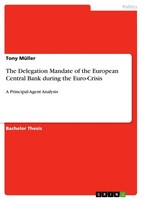 The Delegation Mandate Of The European Central Bank During The Euro-Crisis (Buch