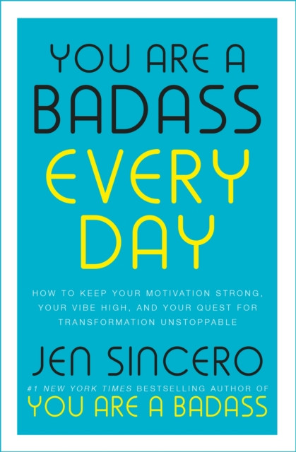 You Are a Badass Every Day by Jen Sincero (Paperback Book)