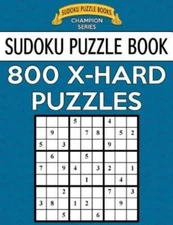 Sudoku Puzzle Book, 800 Extra Hard Puzzles: Single Difficulty Level For No ...