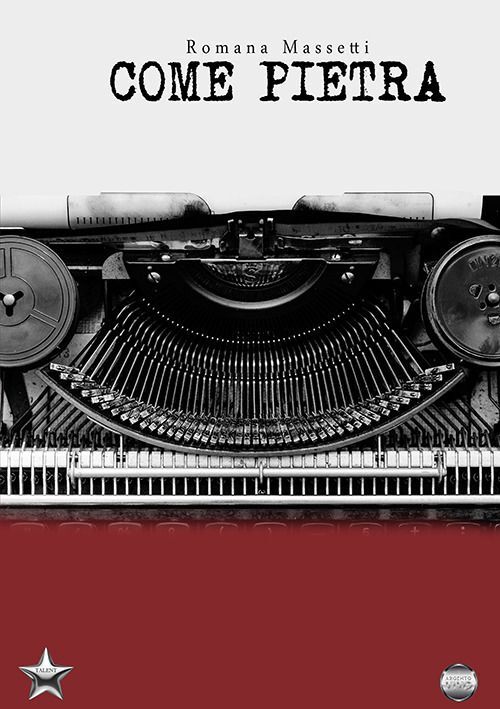 Libro Nuovo - Massetti Romana - Come Pietra  - Argento Vivo Edizioni