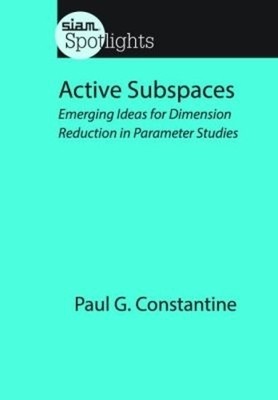 Paul G. Constantine Active Subspaces (Paperback) SIAM Spotlights (UK IMPORT)