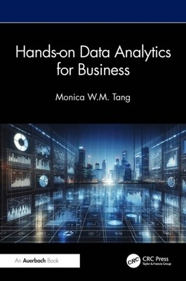 HANDS-ON DATA ANALYTICS FOR BUSINESS by TANG MONICA W. M. Paperback Self Help