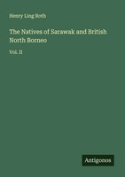 Henry Ling Roth | The Natives Of Sarawak And British North Borneo | Taschenbuch