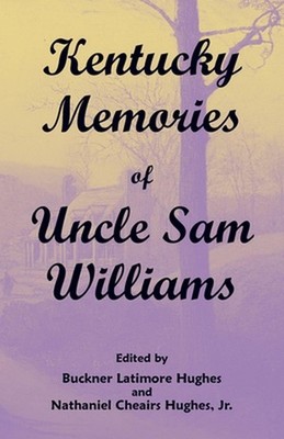 Kentucky Memories of Uncle Sam Williams by Buckner Hughes Paperback Book