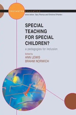 Special teaching for special children? Pedagogies for inclusion: A Pedagogy for