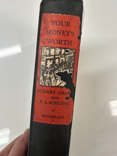 Your Money’s Worth by Stuart Chase and F. J. Schlink 1927 1st Edition OOP - Picture 2 of 13