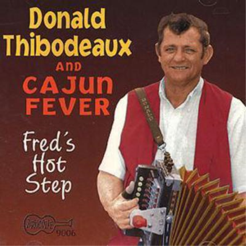 Donald Thibodeaux & Cajun Fever Fred's Hot Step (CD) Album