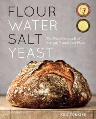 Flour Water Salt Yeast: The Fundamentals of Artisan Bread and Pizza - VERY GOOD