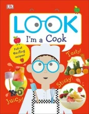 Look I'm a Cook - Hardcover By DK - VERY GOOD