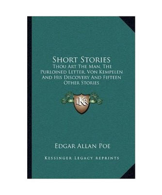 Short Stories: Thou Art The Man, The Purloined Letter, Von Kempelen And His Disc