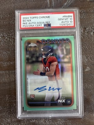 2024 Topps Chrome Rookie Autographs Bo Nix #RA-BNI Aqua Refractor /199 PSA 10/10