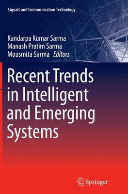 Kandarpa Kumar Sarma (u. a.) | Recent Trends in Intelligent and Emerging Systems