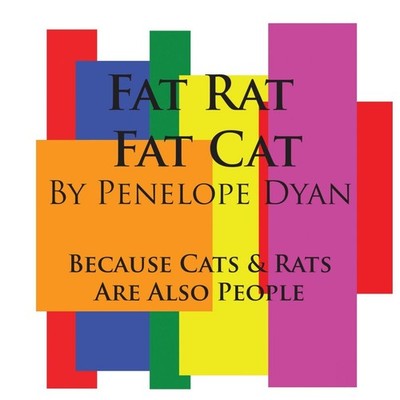 Fat Rat Fat Cat---Because Cats And Rats Are Also People Penelope