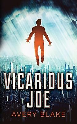 Vicarious Joe By Avery Blake - New Copy - 9781629551722