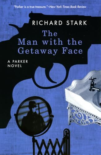 The Man with the Getaway Face: A Parker Novel (Parker Novels) by Stark PB^+
