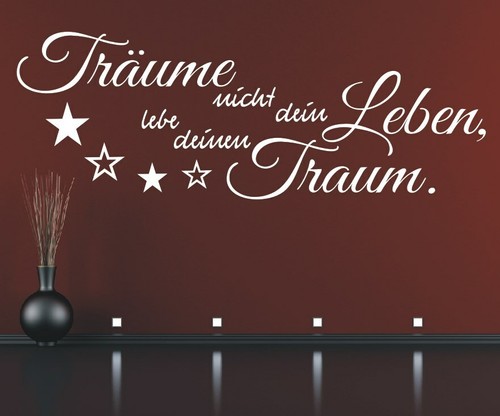 Wandtattoo Traum Träume nicht dein Leben Lebe deinen Spruch Wandaufkleber