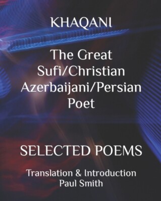 Smith - KHAQANI The Great Sufi/Christian Azerbaijani/Persian Poet   SE - X555z