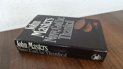 			Now, God Be Thanked, John Masters, The Leisure Circle, 1979, Hard		