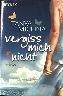 Vergiss mich nicht. (Nr 40619) Michna, Tanya: