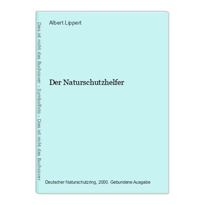 Der Naturschutzhelfer Albert Lippert:
