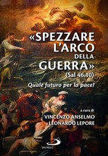 «Spezzare l'arco della guerra» (sal 46,10). Quale futuro (Paperback) (UK IMPORT)