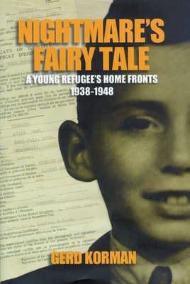 Nightmare's Fairy Tale: A Young Refugee's Home Fronts, 1938 1948 (Shoah St...