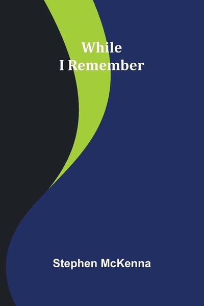 Stephen Mckenna | While I Remember | Taschenbuch | Englisch (2025)-image