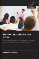 Rebecca Hawley | To Nie Jest Szko¿A Dla Dzieci | Taschenbuch | Polnisch (2025)