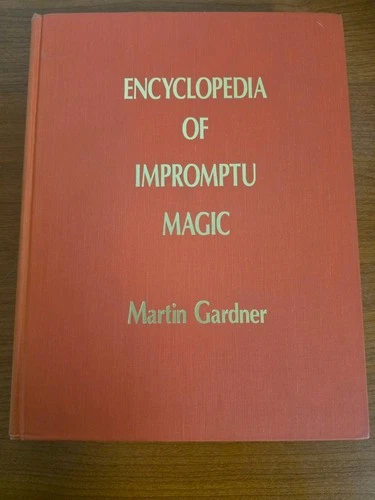 Encyclopedia of Impromptu Magic by Martin Gardner 1978 - Third printing 1991
