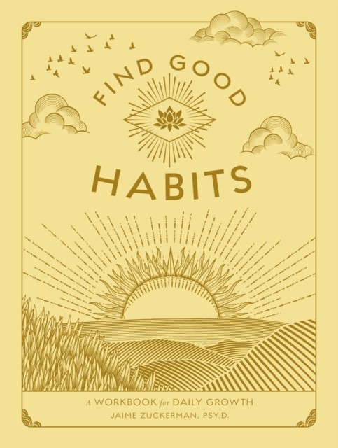 Find Good Habits : A Workbook For Daily Growth Volume 3 Jaime, Psy.d. Zuckerman - Image 4