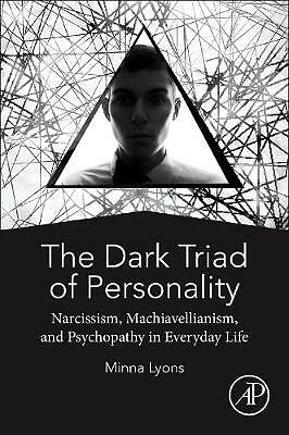 The Dark Triad of Personality: Narcissism, Machiavellianism, and Psychopathy...