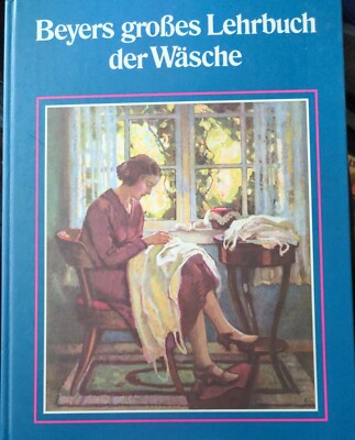 Beyers großes Lehrbuch der Wäsche 1927 (Reprint 1984) Vintage Buch 