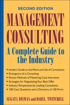 Management Consulting: A Complete Guide to the Industry - Hardcover - GOOD