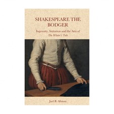 Shakespeare the Bodger: Ingenuity, Imitation and the Arts of the Winter's Tale