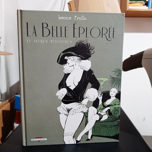 Leone Frollo - La Belle Eploree Et Autres Histoires - Delcourt 2012 RARO