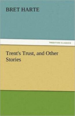Trent's Trust, And Other Stories