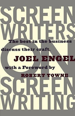 Screenwriters on Screenwriting: the Best in the Business Discuss Their Craft ...