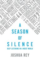 A Season Of Silence Deep Listening In A Noisy World Joshua Rey Taschenbuch 2025