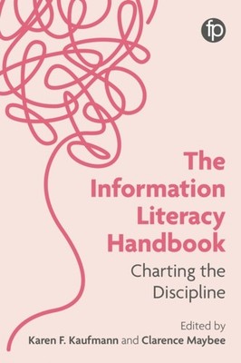 INFORMATION LITERACY HANDBOOK by KAREN KAUFMANN, CLAR Paperback Self Help