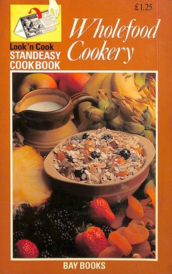 Look 'N Cook Standeasy Cookbook - Wholefood Cookery by Bay Books