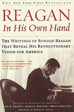 Reagan, In His Own Hand: The Writings of Ronald Reagan that Reve