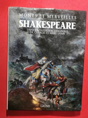 SHAKESPEARE - ADAPT.ORIGINAL C.&M. LAMB/Ill. Karel TOMAN/MONTS & MERVEILLES Gründ