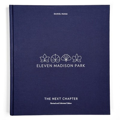 Eleven Madison Park: The Next Chapter, Revised and Unlimited Edition: [A Cookboo