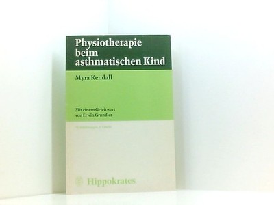 Physiotherapie beim asthmatischen Kind Myra Kendall. Übers. u. bearb. von Jürgen