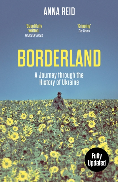Borderland by Anna Reid (Paperback Book)